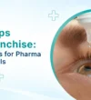Eye Drops PCD Franchise Key Benefits for Pharma Professionals Eye Drops PCD Franchise Key Benefits for Pharma Professionals